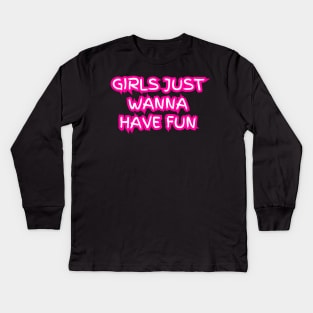 "Girls just wanna have fun" (pink neon) Kids Long Sleeve T-Shirt